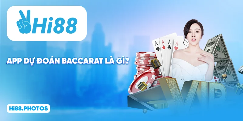 Phần mềm dự đoán Baccarat là gì?