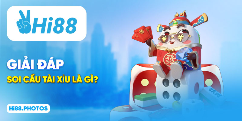 Giải đáp soi cầu tài xỉu là gì?
