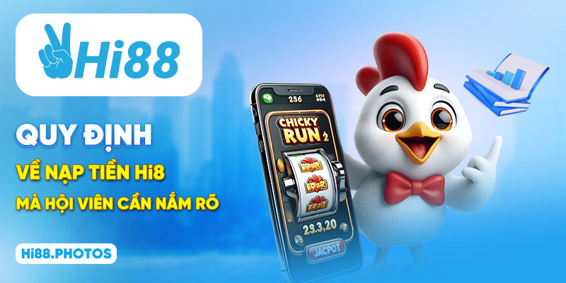 Quy định về nạp tiền Hi88 mà hội viên cần nắm rõ