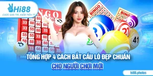 Tổng Hợp 4 Cách Bắt Cầu Lô Đẹp Chuẩn Cho Người Chơi Mới