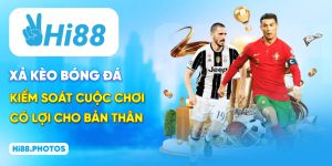 Xả Kèo Bóng Đá - Kiểm Soát Cuộc Chơi Có Lợi Cho Bản Thân